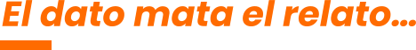 El dato mata el relato…