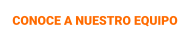 CONOCE A NUESTRO EQUIPO
